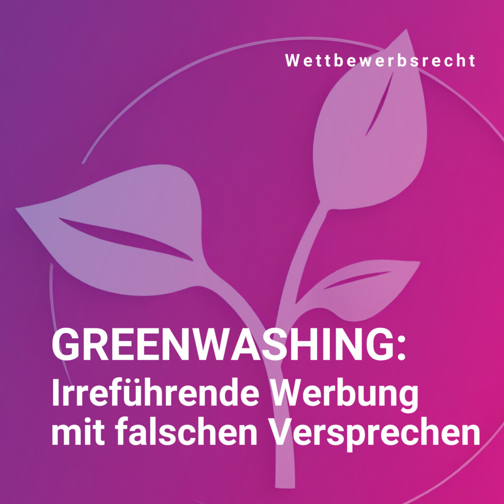 Greenwashing und irreführende Werbung