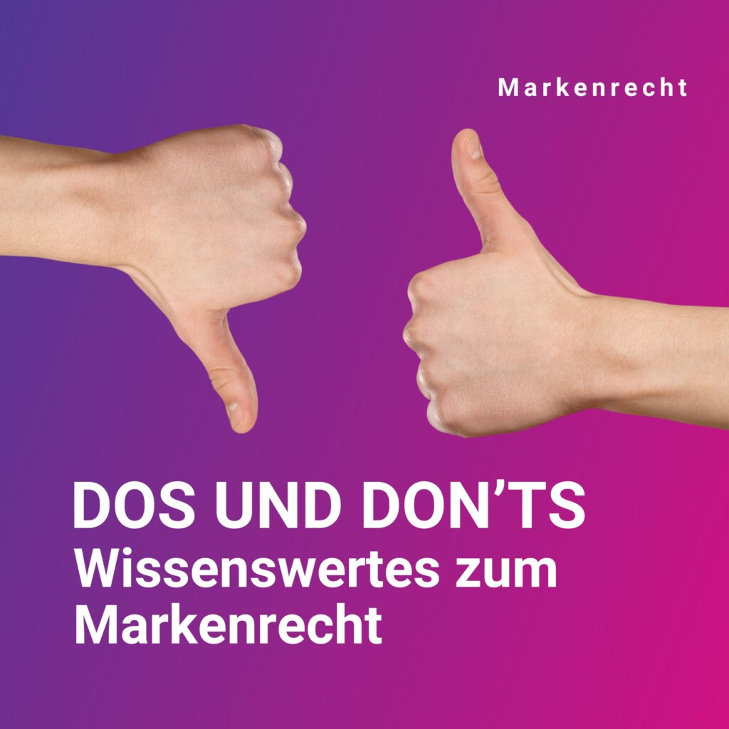 Dos und Don'ts im Markenrecht